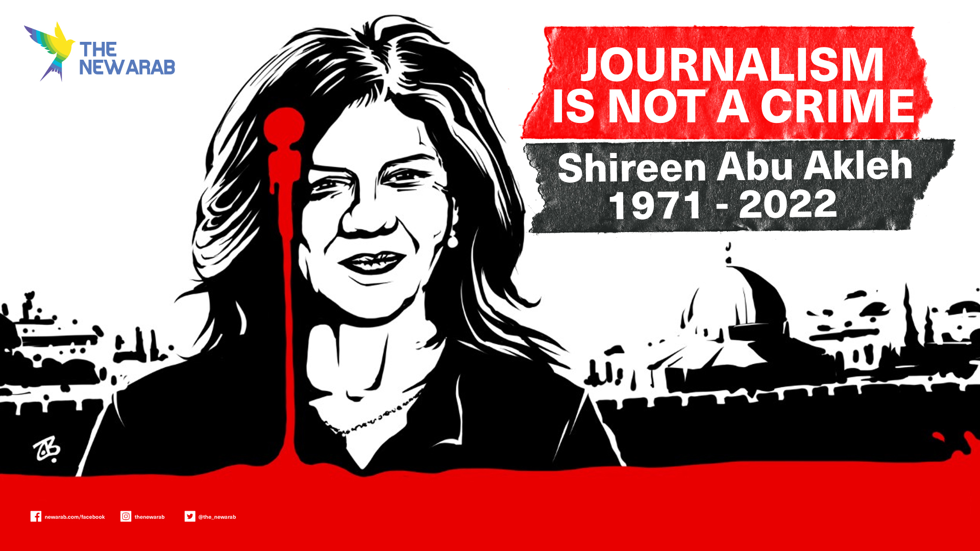 An illustration of Palestinian journalist Shireen Abu Akleh with red dripping from her head. Abu Akleh was shot in the head by Israeli forces. The image also includes the text: "Journalism is not a crime. Shireen Abu Akleh, 1971-2022."