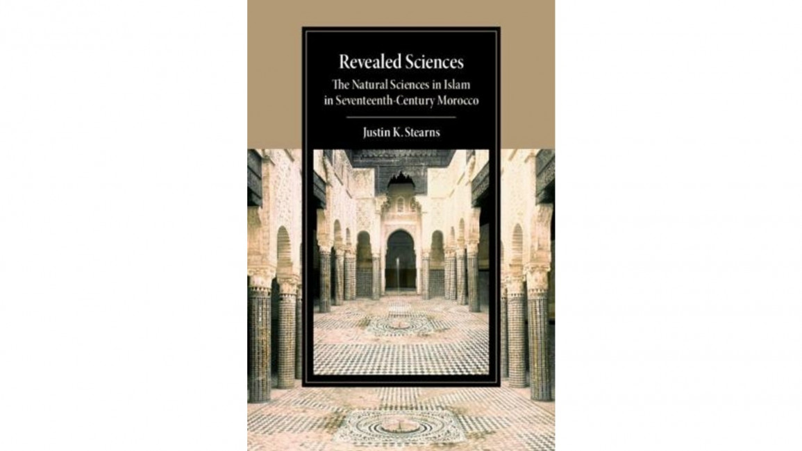 Revealed Sciences: The Natural Sciences in Islam in Seventeenth-Century Morocco